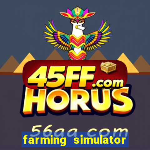 farming simulator 18 dinheiro infinito